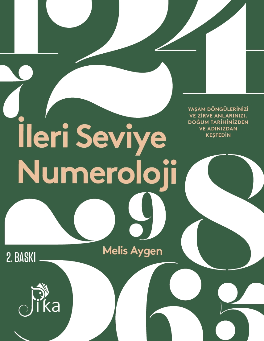 İleri Seviye Numeroloji “Yaşam Döngülerinizi ve Zirve Anlarınızı, Doğum Tarihinizden ve Adınızdan Keşfedin.”