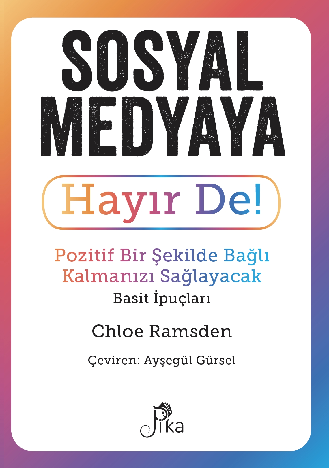 Sosyal Medyaya Hayır De!