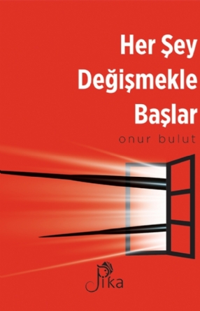 Her Şey Değişmekle Başlar